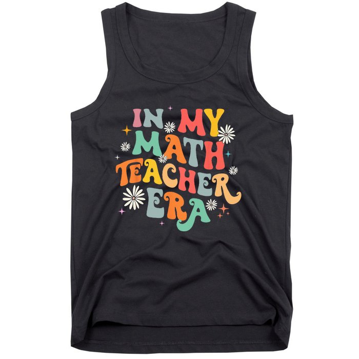 In My Math Teacher Era Retro Back To School Groovy Teacher Tank Top