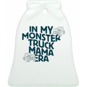 In My Monster Truck Mama Era Ceramic Bell Ornament