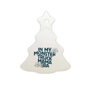 In My Monster Truck Mama Era Ceramic Tree Ornament