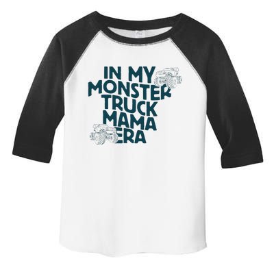 In My Monster Truck Mama Era Toddler Fine Jersey T-Shirt