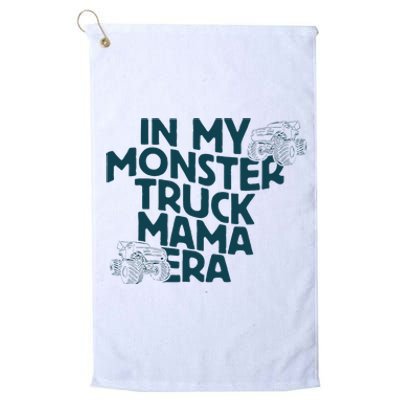 In My Monster Truck Mama Era Platinum Collection Golf Towel