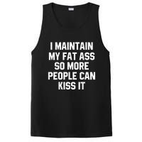 I Maintain My Fat Ass So More People Can Kiss It PosiCharge Competitor Tank