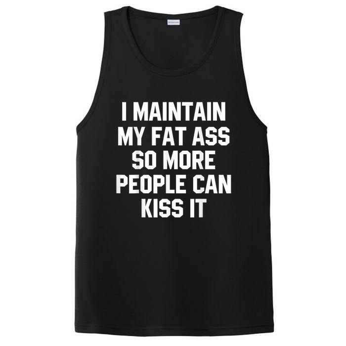 I Maintain My Fat Ass So More People Can Kiss It PosiCharge Competitor Tank