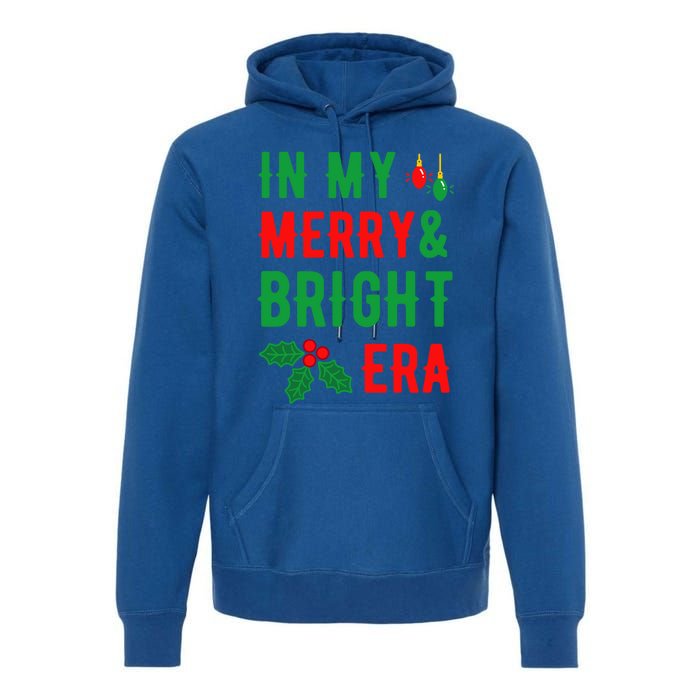 In My Merry And Bright Era Cute Christmas Era Xmas Lights Gift Premium Hoodie