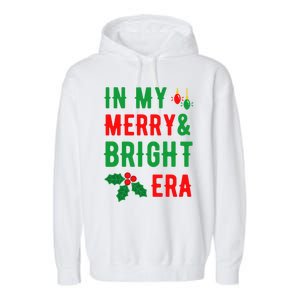 In My Merry And Bright Era Cute Christmas Era Xmas Lights Gift Garment-Dyed Fleece Hoodie