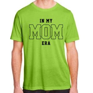 In My Mom Era Cute Mothers Day Gift Adult ChromaSoft Performance T-Shirt