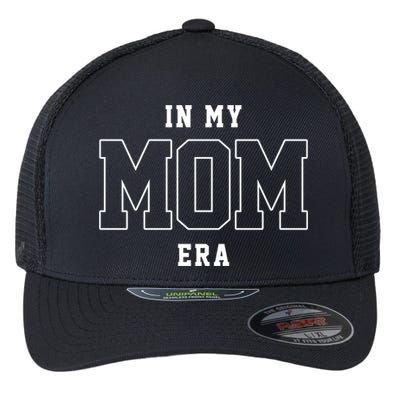 In My Mom Era Cute Mothers Day Gift Flexfit Unipanel Trucker Cap