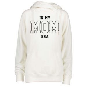 In My Mom Era Cute Mothers Day Gift Womens Funnel Neck Pullover Hood