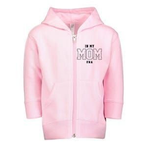 In My Mom Era Cute Mothers Day Gift Toddler Zip Fleece Hoodie