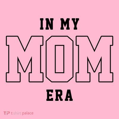 In My Mom Era Cute Mothers Day Gift T-Shirt