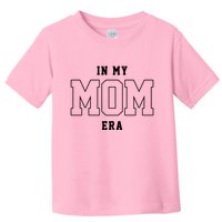 In My Mom Era Cute Mothers Day Gift Toddler T-Shirt
