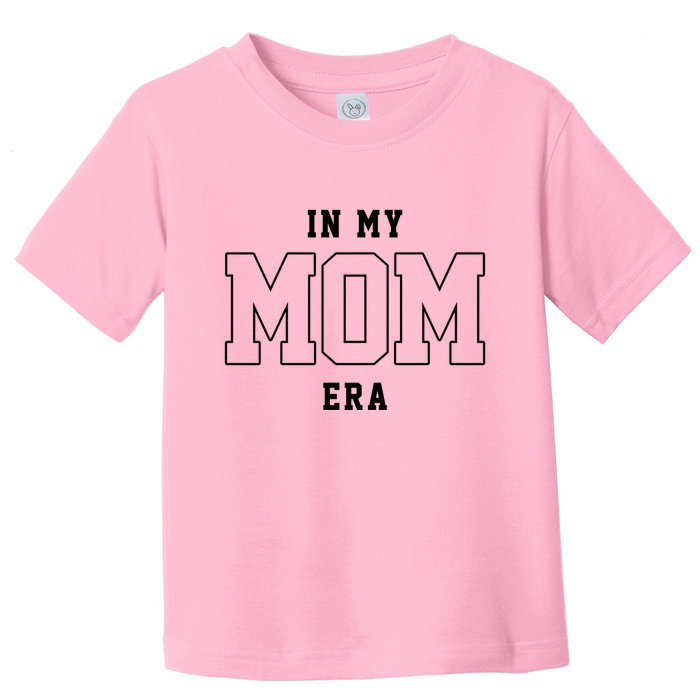 In My Mom Era Cute Mothers Day Gift Toddler T-Shirt