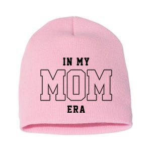 In My Mom Era Cute Mothers Day Gift Short Acrylic Beanie