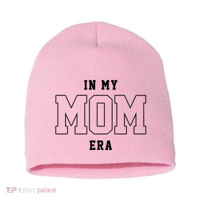 In My Mom Era Cute Mothers Day Gift Short Acrylic Beanie