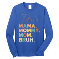 Idaho Mama Mommy Mom Bruh Funny Mothers Day Funny Gift For Mom Gift Long Sleeve Shirt