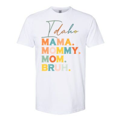 Idaho Mama Mommy Mom Bruh Funny Mothers Day Funny Gift For Mom Gift Softstyle CVC T-Shirt