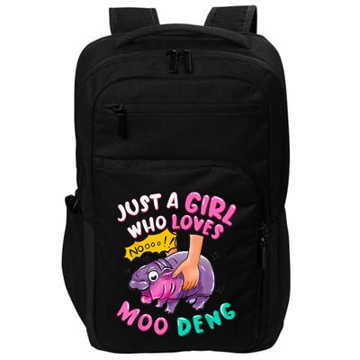 In My Moo Deng Era  Moo Deng Lover Just A Girl Who Loves Moo Deng Impact Tech Backpack
