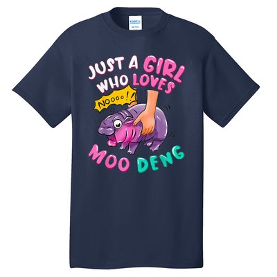 In My Moo Deng Era  Moo Deng Lover Just A Girl Who Loves Moo Deng Tall T-Shirt