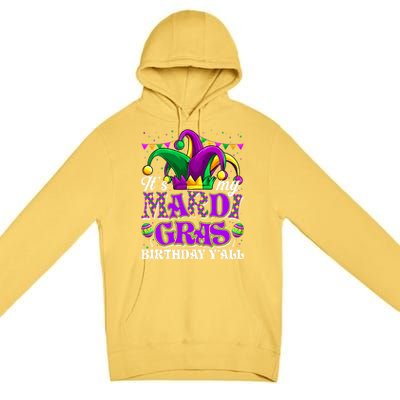 Its My Mardi Gras Birthday Yall Funny Mardi Gras Meaningful Gift Premium Pullover Hoodie