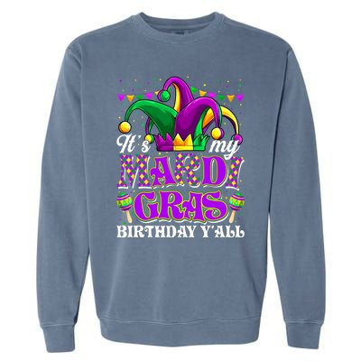 Its My Mardi Gras Birthday Yall Funny Mardi Gras Meaningful Gift Garment-Dyed Sweatshirt