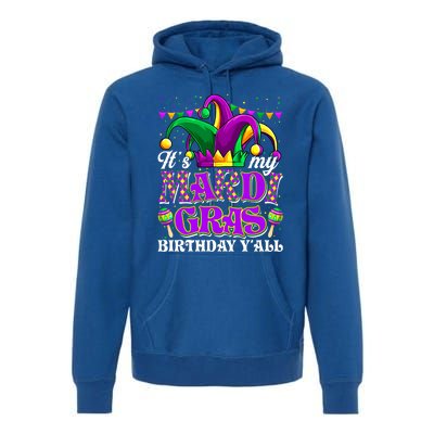 Its My Mardi Gras Birthday Yall Funny Mardi Gras Meaningful Gift Premium Hoodie