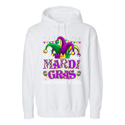 Its My Mardi Gras Birthday Yall Funny Mardi Gras Meaningful Gift Garment-Dyed Fleece Hoodie