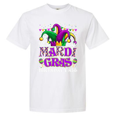 Its My Mardi Gras Birthday Yall Funny Mardi Gras Meaningful Gift Garment-Dyed Heavyweight T-Shirt