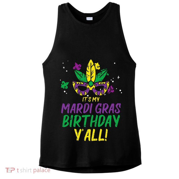 Its My Mardi Gras Birthday Yall Mardi Gras Ladies PosiCharge Tri-Blend Wicking Tank