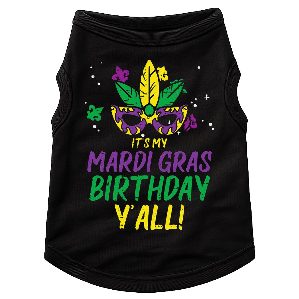Its My Mardi Gras Birthday Yall Mardi Gras Doggie Tank