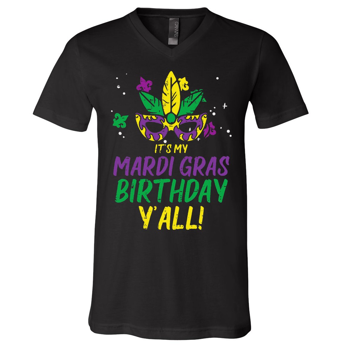 Its My Mardi Gras Birthday Yall Mardi Gras V-Neck T-Shirt