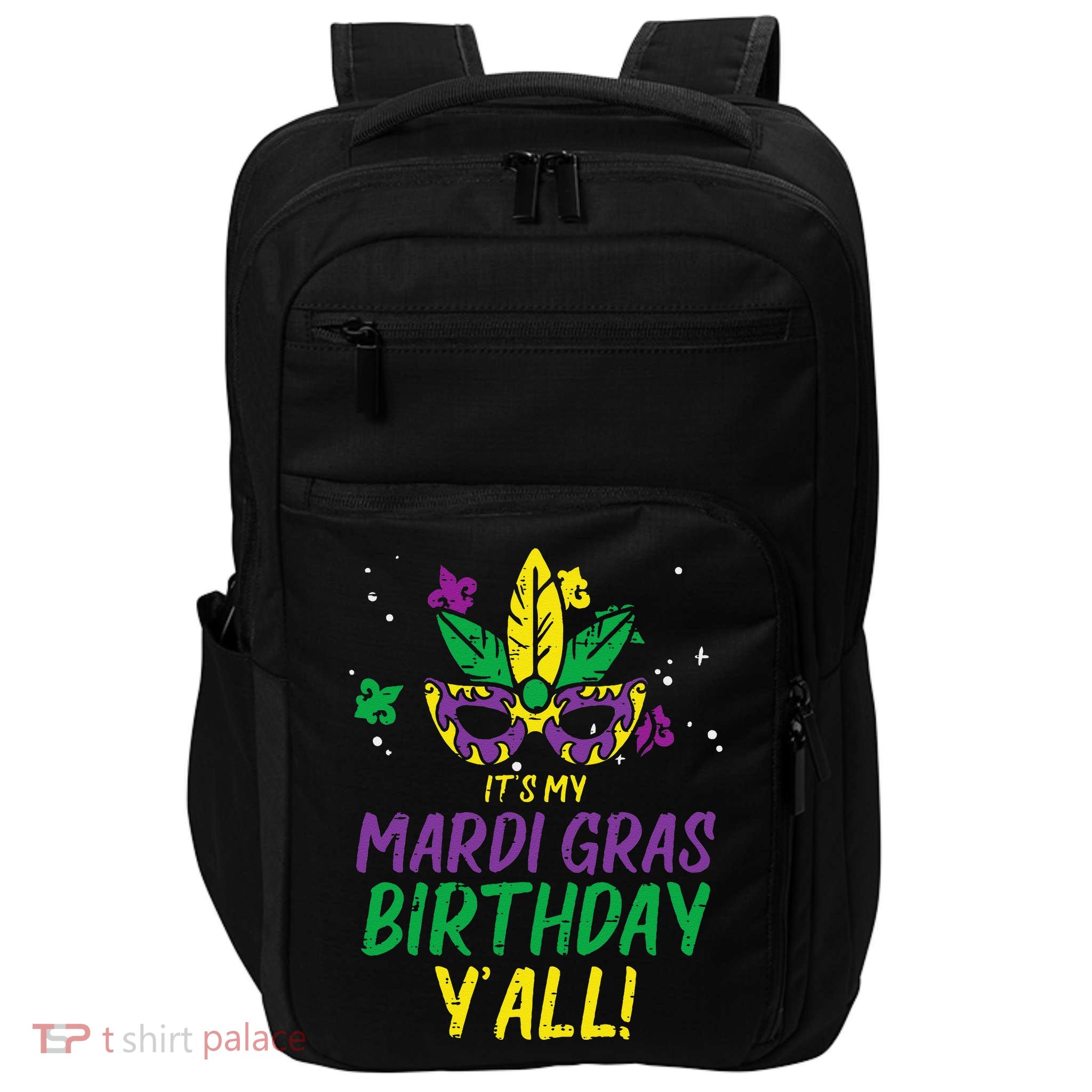 Its My Mardi Gras Birthday Yall Mardi Gras Impact Tech Backpack