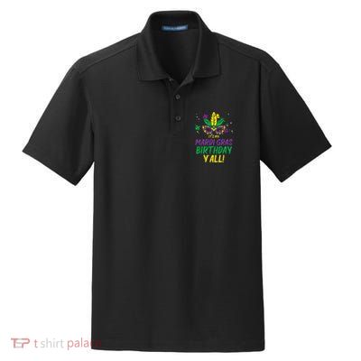 Its My Mardi Gras Birthday Yall Mardi Gras Dry Zone Grid Polo
