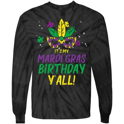 Its My Mardi Gras Birthday Yall Mardi Gras Tie-Dye Long Sleeve Shirt