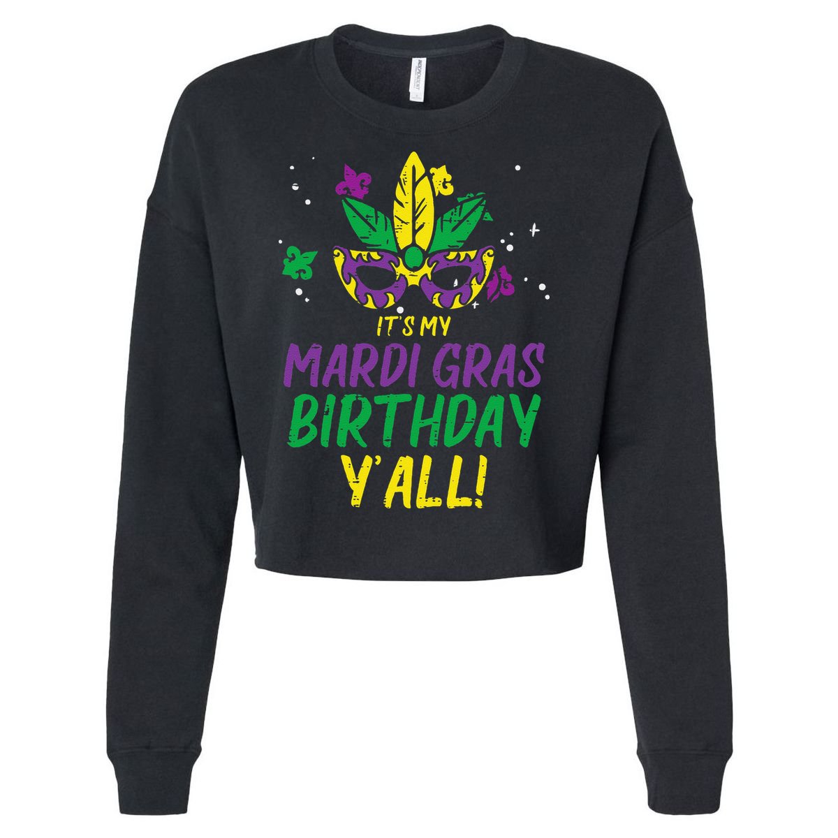 Its My Mardi Gras Birthday Yall Mardi Gras Cropped Pullover Crew