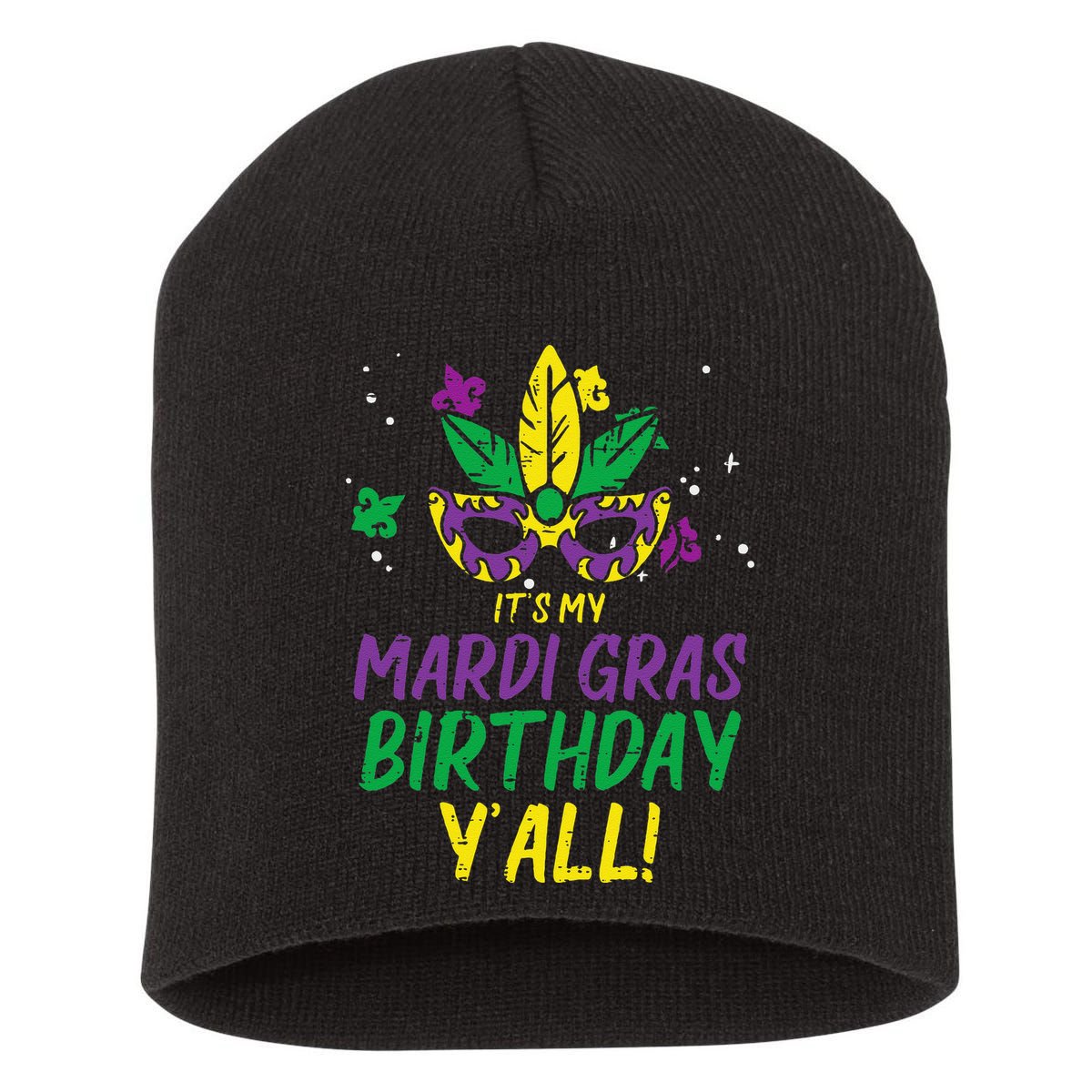 Its My Mardi Gras Birthday Yall Mardi Gras Short Acrylic Beanie