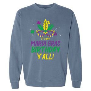 Its My Mardi Gras Birthday Yall Mardi Gras Garment-Dyed Sweatshirt