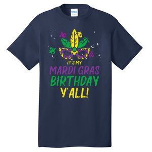 Its My Mardi Gras Birthday Yall Mardi Gras Tall T-Shirt