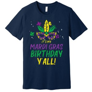 Its My Mardi Gras Birthday Yall Mardi Gras Premium T-Shirt