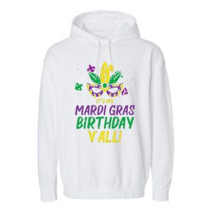 Its My Mardi Gras Birthday Yall Mardi Gras Garment-Dyed Fleece Hoodie