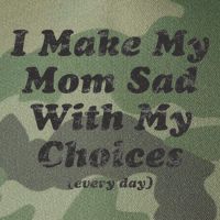I Make My Mom Sad With My Choices (Every Day) Legacy Tie Dye Trucker Hat