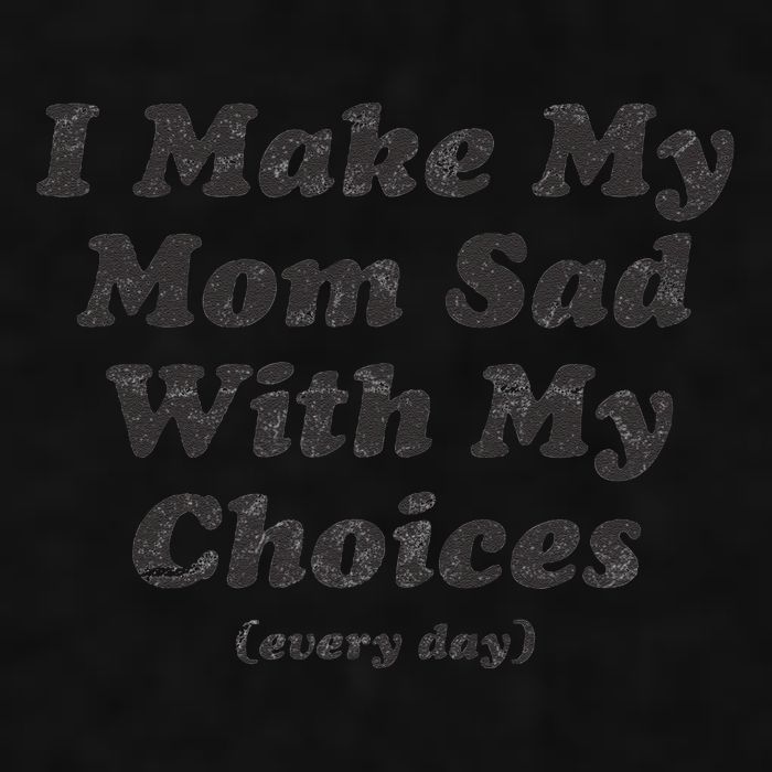 I Make My Mom Sad With My Choices (Every Day) Ladies PosiCharge Tri-Blend Wicking Tank