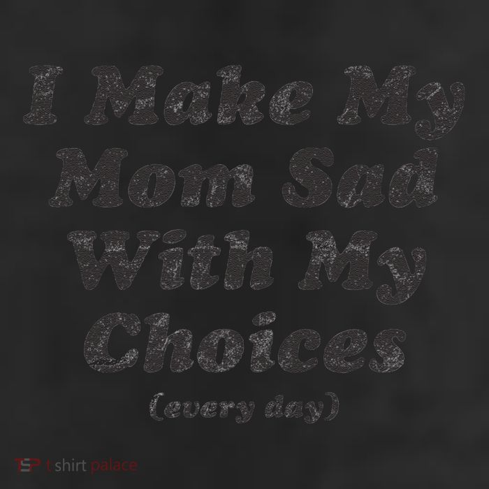 I Make My Mom Sad With My Choices (Every Day) Beanie