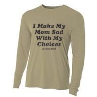 I Make My Mom Sad With My Choices (Every Day) Cooling Performance Long Sleeve Crew