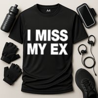 I Miss My Ex Cooling Performance Crew T-Shirt