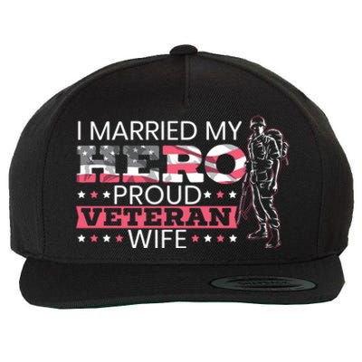 I Married My Hero Proud Veteran Wife Mom 4th Of July Gift Wool Snapback Cap