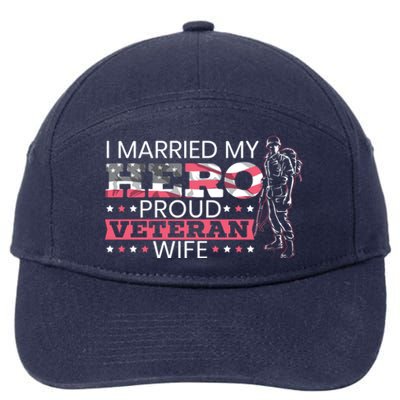 I Married My Hero Proud Veteran Wife Mom 4th Of July Gift 7-Panel Snapback Hat