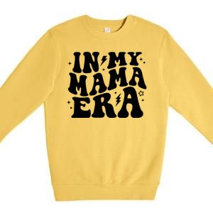 In My Mama Era Cute Mothers Day Premium Crewneck Sweatshirt