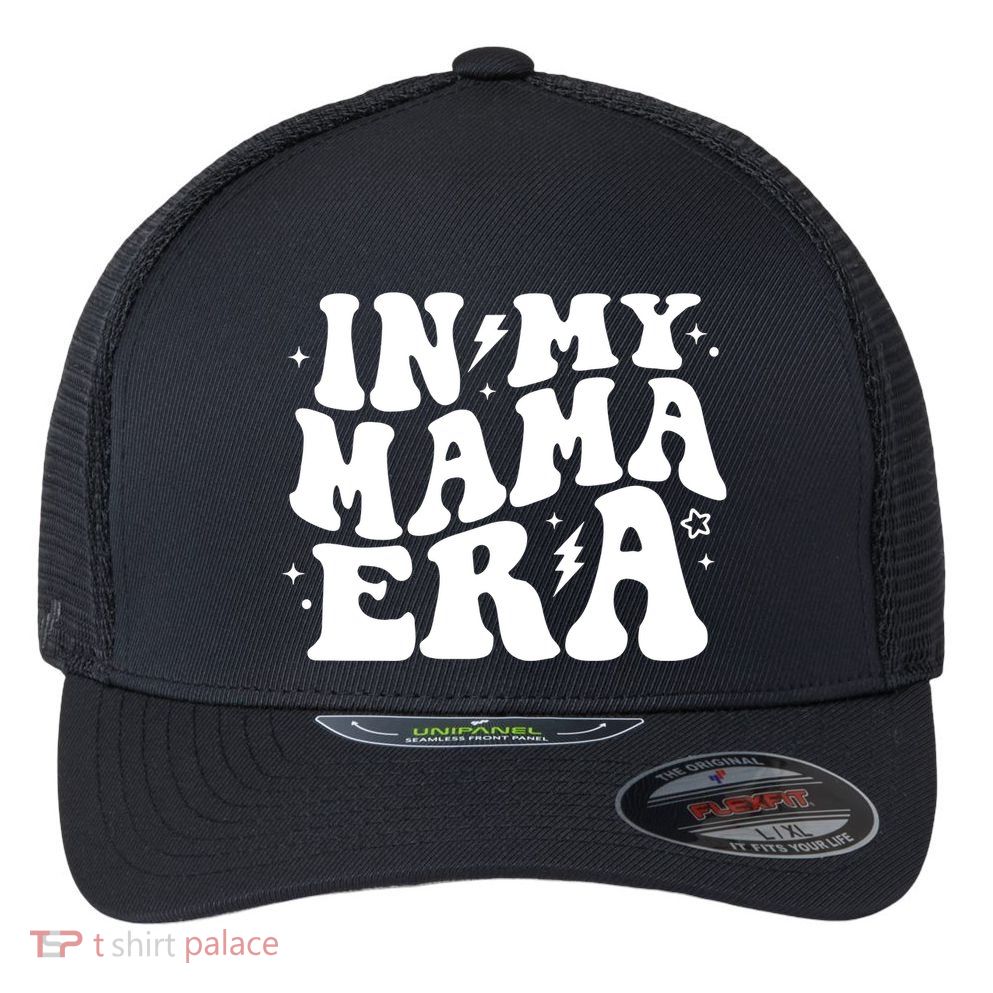 In My Mama Era Cute Mothers Day Flexfit Unipanel Trucker Cap
