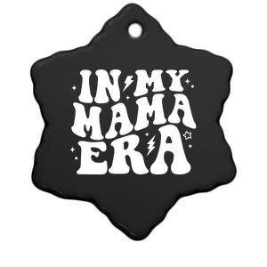 In My Mama Era Cute Mothers Day Ceramic Star Ornament