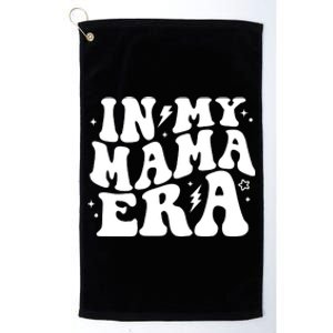 In My Mama Era Cute Mothers Day Platinum Collection Golf Towel